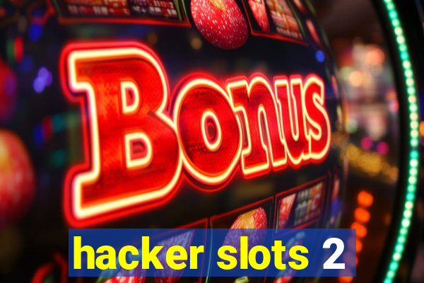 hacker slots 2